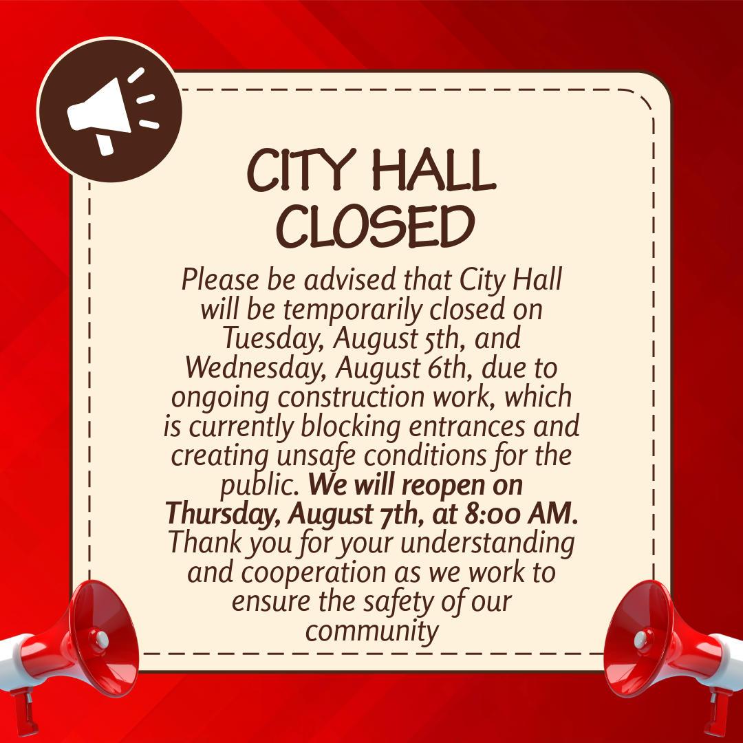 City Hall closed August 5-6, reopens August 7.
